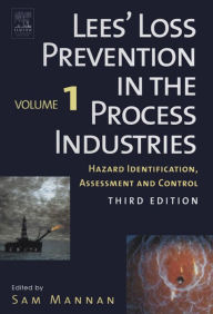 Title: Lees' Loss Prevention in the Process Industries: Hazard Identification, Assessment and Control, Author: Frank Lees