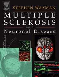 Title: Multiple Sclerosis As A Neuronal Disease, Author: Stephen Waxman