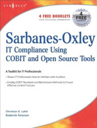 Title: Sarbanes-Oxley Compliance Using COBIT and Open Source Tools, Author: Christian B Lahti