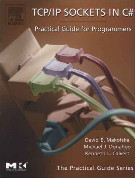 TCP/IP Sockets in C#: Practical Guide for Programmers