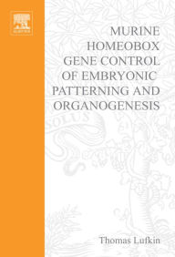 Title: Murine Homeobox Gene Control of Embryonic Patterning and Organogenesis, Author: Thomas Lufkin