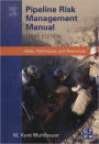 Pipeline Risk Management Manual: Ideas, Techniques, and Resources