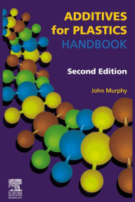 Title: Additives for Plastics Handbook, Author: J. Murphy