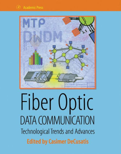 Fiber Optic Data Communication: Technology Advances and Futures