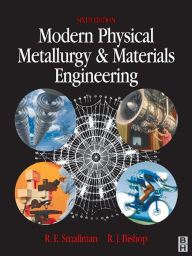 Title: Modern Physical Metallurgy and Materials Engineering, Author: R. E. Smallman PhD