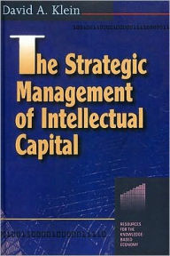 Title: The Strategic Management of Intellectual Capital, Author: David A. Klein