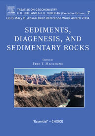 Title: Sediments, Diagenesis, and Sedimentary Rocks: Treatise on Geochemistry, Second Edition, Volume 7, Author: F.T. Mackenzie
