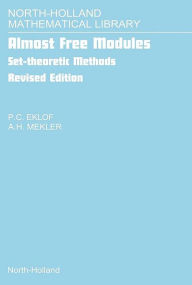 Title: Almost Free Modules: Set-theoretic Methods, Author: P.C. Eklof