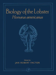 Title: Biology of the Lobster: Homarus Americanus, Author: Jan Robert Factor