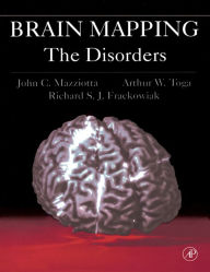 Title: Brain Mapping: The Disorders: The Disorders, Author: John C. Mazziotta MD