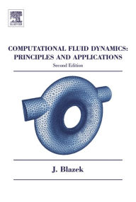 Title: Computational Fluid Dynamics: Principles and Applications, Author: Jiri Blazek