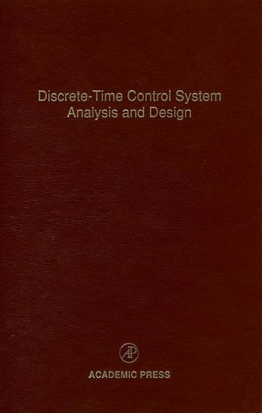 Discrete-Time Control System Analysis and Design: Advances in Theory and Applications