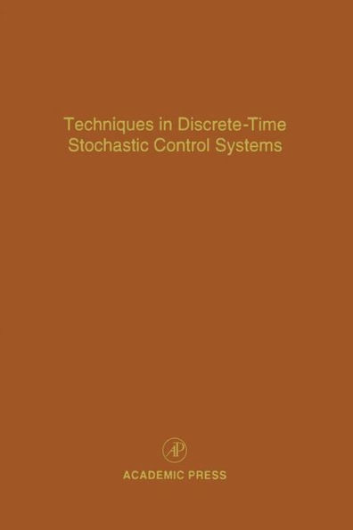 Techniques in Discrete-Time Stochastic Control Systems: Advances in Theory and Applications