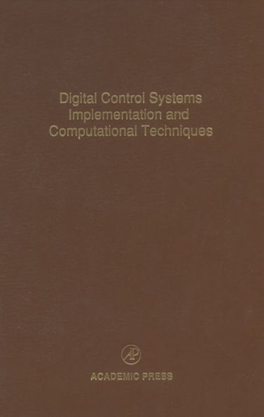 Digital Control Systems Implementation and Computational Techniques: Advances in Theory and Applications