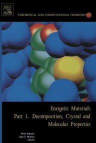 Title: Energetic Materials: Part 1. Decomposition, Crystal and Molecular Properties, Author: Elsevier Science