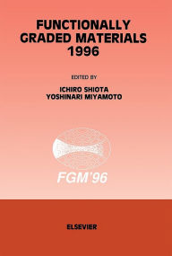 Title: Functionally Graded Materials 1996, Author: I. Shiota