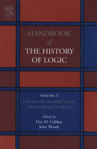 Title: The Rise of Modern Logic: from Leibniz to Frege, Author: Dov M. Gabbay