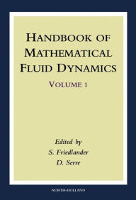Title: Handbook of Mathematical Fluid Dynamics, Author: S. Friedlander