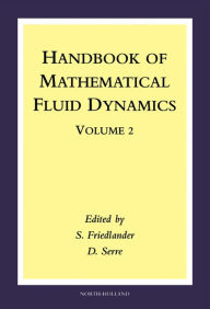 Title: Handbook of Mathematical Fluid Dynamics, Author: S. Friedlander