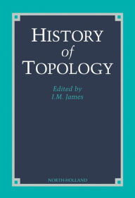 Title: History of Topology, Author: I.M. James