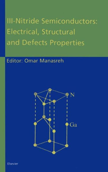 III-Nitride Semiconductors: Electrical, Structural and Defects Properties