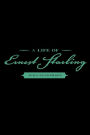 A Life of Ernest Starling