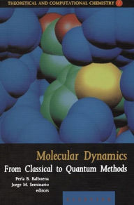 Title: Molecular Dynamics: From Classical to Quantum Methods, Author: Perla Balbuena