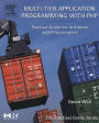 Multi-Tier Application Programming with PHP: Practical Guide for Architects and Programmers