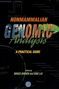 Title: Nonmammalian Genomic Analysis: A Practical Guide, Author: Bruce Birren