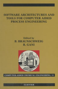 Title: Software Architectures and Tools for Computer Aided Process Engineering, Author: Bertrand Braunschweig