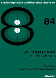 Title: Solid State NMR of Polymers, Author: T. Asakura