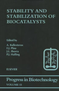 Title: Stability and Stabilization of Biocatalysts, Author: F.J. Plou