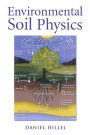 Environmental Soil Physics: Fundamentals, Applications, and Environmental Considerations