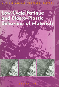 Title: Low Cycle Fatigue and Elasto-Plastic Behaviour of Materials, Author: P.D. Portella