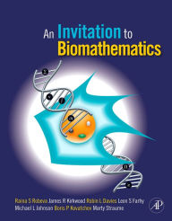 Title: An Invitation to Biomathematics, Author: Raina Robeva PhD