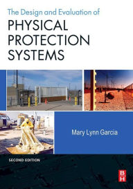 Title: Design and Evaluation of Physical Protection Systems, Author: Mary Lynn Garcia