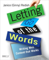 Title: Letting Go of the Words: Writing Web Content that Works, Author: Janice (Ginny) Redish