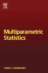 Title: Multiparametric Statistics, Author: Vadim Ivanovich Serdobolskii