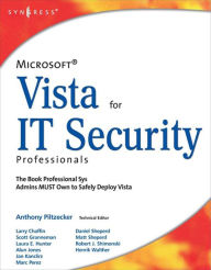 Title: Microsoft Vista for IT Security Professionals, Author: Anthony Piltzecker