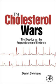 Title: The Cholesterol Wars: The Skeptics vs the Preponderance of Evidence, Author: Daniel Steinberg