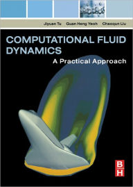 Title: Computational Fluid Dynamics: A Practical Approach, Author: Jiyuan Tu Ph.D. in Fluid Mechanics
