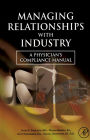 Managing Relationships with Industry: A Physician's Compliance Manual