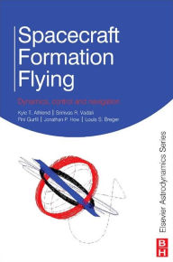 Title: Spacecraft Formation Flying: Dynamics, Control and Navigation, Author: Kyle Alfriend