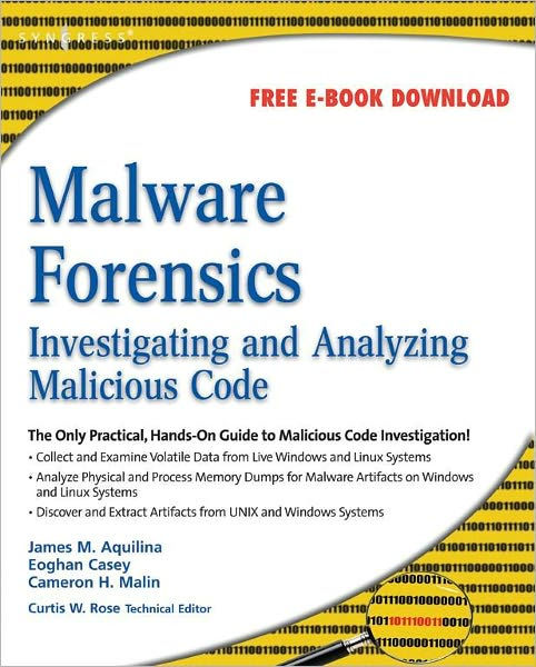 Malware Forensics: Investigating And Analyzing Malicious Code By Eoghan ...