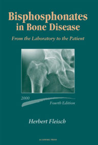 Title: Bisphosphonates in Bone Disease: From the Laboratory to the Patient, Author: Herbert Fleisch