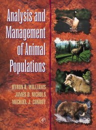 Title: Analysis and Management of Animal Populations, Author: Byron K. Williams