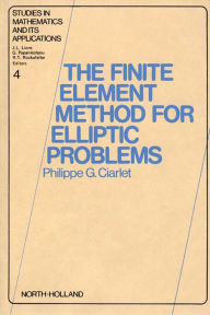 Title: The Finite Element Method for Elliptic Problems, Author: P.G. Ciarlet