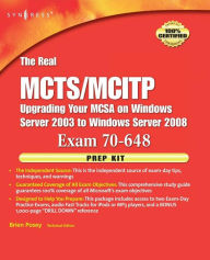 Title: The Real MCTS/MCITP Exam 70-648 Prep Kit: Independent and Complete Self-Paced Solutions, Author: Brien Posey