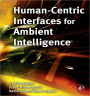 Human-Centric Interfaces for Ambient Intelligence
