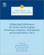 Enhancing Performance for Action and Perception: Multisensory integration, Neuroplasticity and Neuroprosthetics, Part II